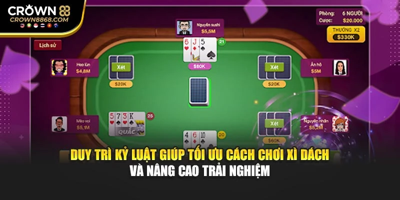 Duy trì kỷ luật giúp tối ưu cách chơi Xì Dách, nâng cao trải nghiệm